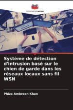 Syst?me de détection d'intrusion basé sur le chien de garde dans les réseaux locaux sans fil WSN