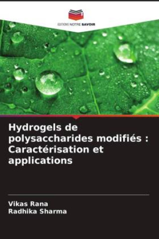 Hydrogels de polysaccharides modifiés : Caractérisation et applications
