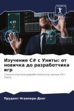 Izuchenie C# s Unity: ot nowichka do razrabotchika igr