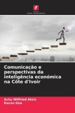 Comunicaç?o e perspectivas da intelig?ncia económica na Côte d'Ivoir