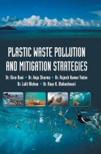 Plastic Waste Pollution and Mitigation Strategies