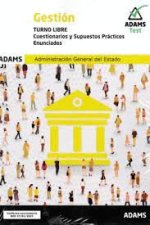 Cuestionarios y Supuestos Prácticos Gestión de la Administración del Estado. Turno Libre