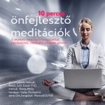 10 perces önfejlesztő meditációk - CD - 3 vezetett meditáció hangtálakkal, handpannel, meditatív ambient zenével CD+QR ONLINE KÓD