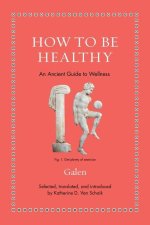 How to Be Healthy – An Ancient Guide to Wellness