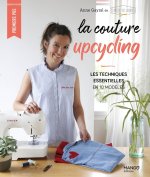 La couture upcycling, les techniques essentielles en 10 modèles