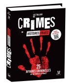 Crimes - Histoires vraies. 25 affaires criminelles qui ont marqué la France
