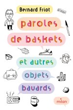 Paroles de baskets (et autres objets bavards)