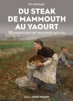 Du steak de mammouth au yaourt : 30 nourritures qui ont boulversé nos