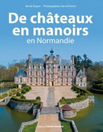 De chateaux en manoirs en Normandie