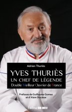 YVES THURIÈS. Un chef pâtissier de légende