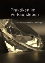 Praktiken im Verkaufsleben - Ein Einblick mit Marco Damberger