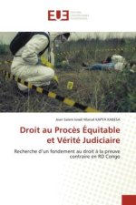 Droit au Proc?s Équitable et Vérité Judiciaire