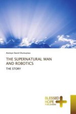 THE SUPERNATURAL MAN AND ROBOTICS