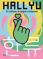 Hallyu ! La vague coréenne