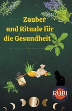 Zauber und Rituale für die Gesundheit