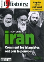 L'Histoire N°506 : Iran : 1979 - 2023 - Avril 2023