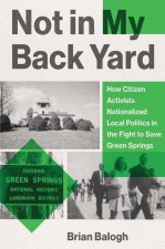 Not in My Back Yard – How Citizen Activists Nationalized Local Politics in the Fight to Save Green Springs