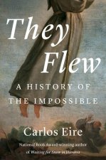 They Flew – A History of the Impossible