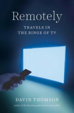 Remotely – Travels in the Binge of TV