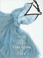 The Mood of the Moment – Gaby Aghion and Chloe