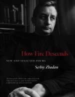 How Fire Descends – New and Selected Poems