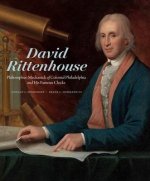 David Rittenhouse – Philosopher–Mechanick of Colonial Philadelphia and His Famous Clocks