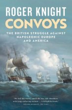 Convoys – The British Struggle Against Napoleonic Europe and America