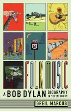 Folk Music – A Bob Dylan Biography in Seven Songs
