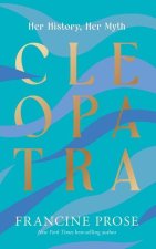 Cleopatra – Her History, Her Myth