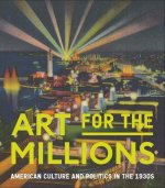 Art for the Millions – American Culture and Politics in the 1930s