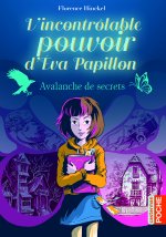 L'INCONTROLABLE POUVOIR D'EVA PAPILLON T1 AVALANCHE DE SECRETS