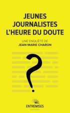 JEUNES JOURNALISTES - L'HEURE DU DOUTE.