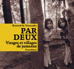 Par deux - Visages et villages de jumeaux