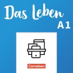 Das Leben - Deutsch als Fremdsprache - Allgemeine Ausgabe - A1: Gesamtband