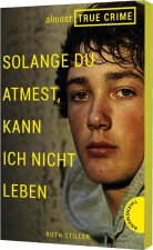 Almost True Crime 2: Solange du atmest, kann ich nicht leben