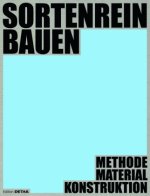 Sortenrein bauen – Material, Konstruktion, Metho – Methodik – Material – Konstruktion