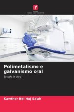 Polimetalismo e galvanismo oral