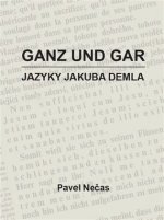 Ganz und gar : jazyky Jakuba Demla