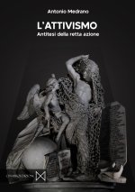 attivismo. Antitesi della retta azione