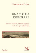 storia esemplare. Fucino: bonifica, riforma agraria, distretto agroindustriale