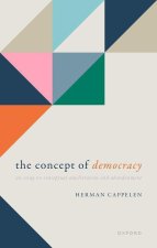 The Concept of Democracy An Essay on Conceptual Amelioration and Abandonment (Hardback)