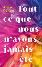 Tout ce que nous n'avons jamais été - tome 1
