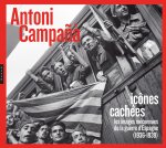 Antoni Campañà : Icônes cachées Les images méconnues de la guerre d'Espagne (1936-1939)