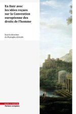 Dictionnaire des idées reçues sur la Convention européenne des droits de l'homme