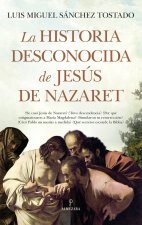 HISTORIA DESCONOCIDA DE JESUS DE NAZARET,LA
