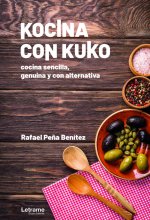 Kocina con Kuko. Cocina sencilla, genuina y con alternativa
