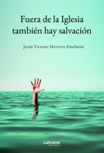 Fuera de la Iglesia también hay salvación