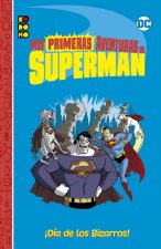 MIS PRIMERAS AVENTURAS DE SUPERMAN: DIA DE LOS BIZARROS