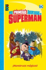 MIS PRIMERAS AVENTURAS DE SUPERMAN: MONSTRUOS MAGICOS