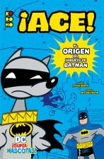 DC SUPERMASCOTAS: ACE - EL ORIGEN DEL SABUESO DE BATMAN